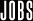 JOBS